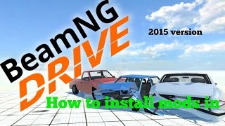 How do you Install mods in BeamNG Drive Tech Demo