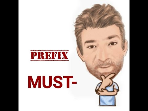 Must- Prefix (66) Origin - English Tutor Nick P
