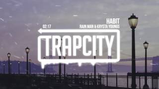 Rain Man &amp; Krysta Youngs - Habit