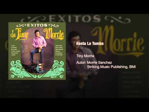 Tiny Morrie - "Hasta La Tumba"