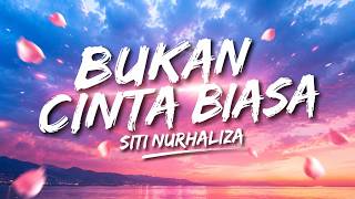 Download lagu Siti Nurhaliza - Bukan Cinta Biasa (Lyrics Video) mp3