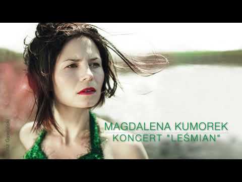 Magdalena Kumorek - koncert "Leśmian"