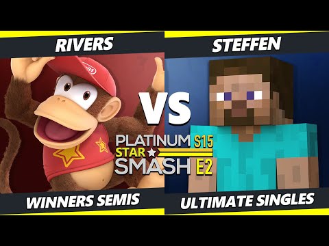 PSS S15:E2 Winners Semis - Rivers (Diddy Kong) Vs. Steffen (Steve) SSBU Ultimate Tournament