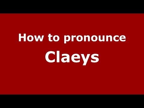 How to pronounce Claeys (French) - PronounceNames.com
