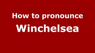 How to pronounce Winchelsea