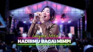 Download lagu HADIRMU BAGAI MIMPI - LUSYANA JELITA || LIVE.DS.LEMBAHSARI RT:03/02,JATINEGARA-.KAB.TEGAL mp3