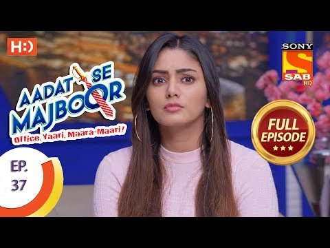 Aadat Se Majboor - आदत से मजबूर - Ep 37 - Full Episode - 22nd November, 2017