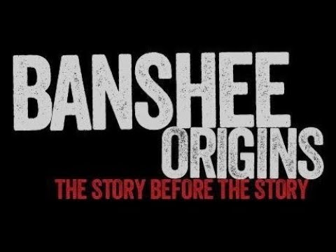 Banshee Origins: The Full Series