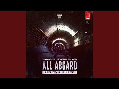 All Aboard (Dimitri Vegas & Like Mike Edit)