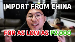 How to Import Products From China For As Low As P2,000