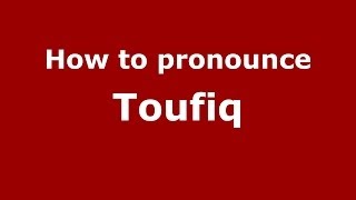 How to pronounce Toufiq