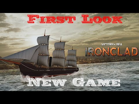 Victory at Sea: Ironclad – A First Look – New Game – Part 1