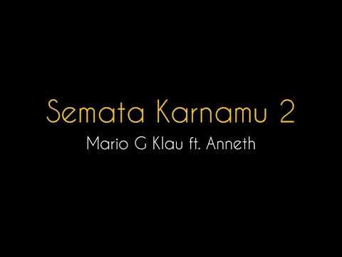 Semata Karnamu 2 - Mario G Klau ft. Anneth