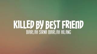 Download lagu KILLED BY BEST FRIEND - Biarlah Sirna Biarlah Hilang mp3