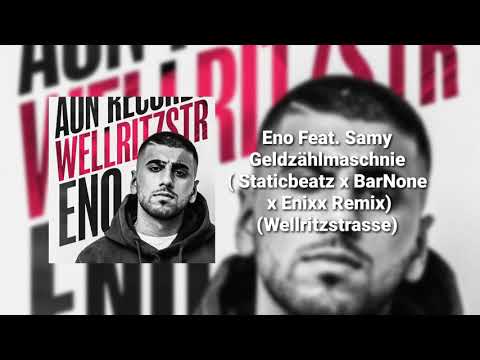 Eno Feat. Samy - Geldzählmaschnie  ( Staticbeatz x BarNone x Enixx Remix) (Wellritzstrasse)