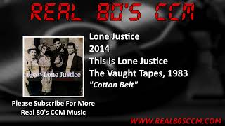 Lone Justice - Cotton Belt