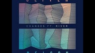 Oliver Nelson ft. River - Changes (Clear Six Remix)