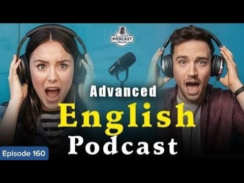 Learn English quickly with podcast | episode 160