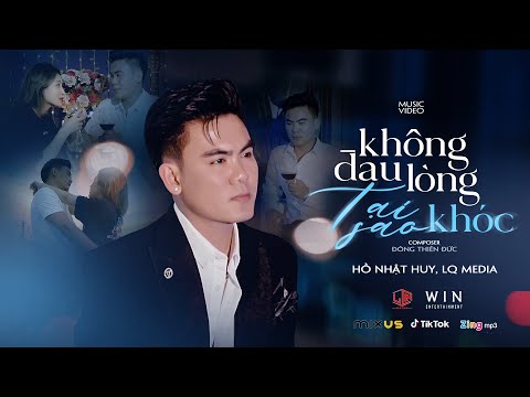 Không đau lòng tại sao khóc - Hồ Nhật Duy