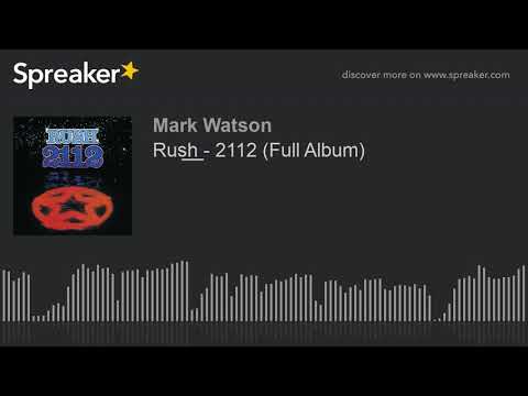 Rus̲h̲ - 2112 (Full Album) (part 2 of 3, made with Spreaker)