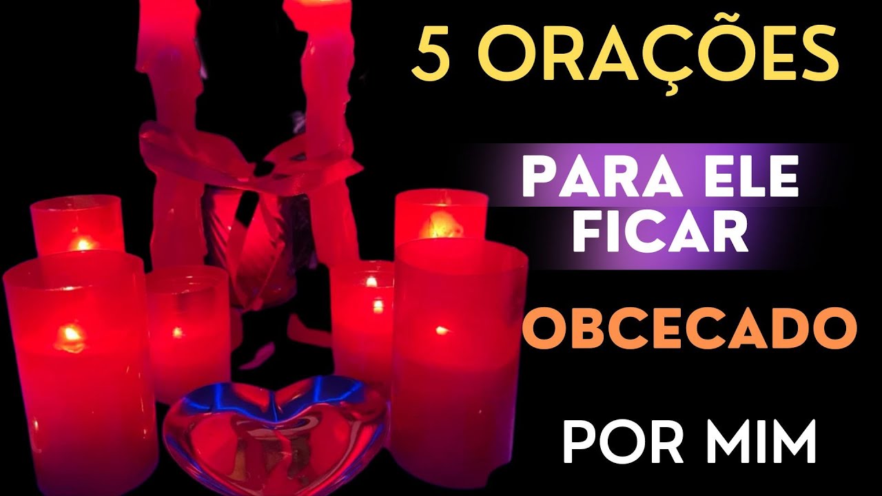 5 poderosas orações para ele ficar obcecado por você.