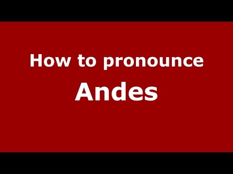 How to pronounce Andes