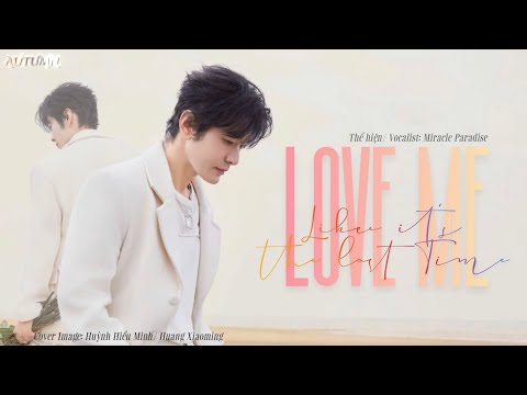 [Vietsub+Lyrics] LOVE ME LIKE IT'S THE LAST TIME - MIRACLE PARADISE