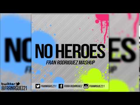 No Heroes (Fran Rodriguez Mashup)