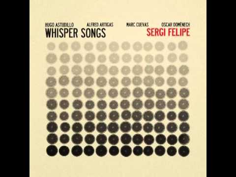 Sergi Felipe - Whisper Songs - Nunca como antes