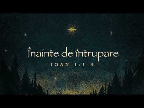 Betuel Vararu - Înaintea de întrupare - Ioan 1:1-5