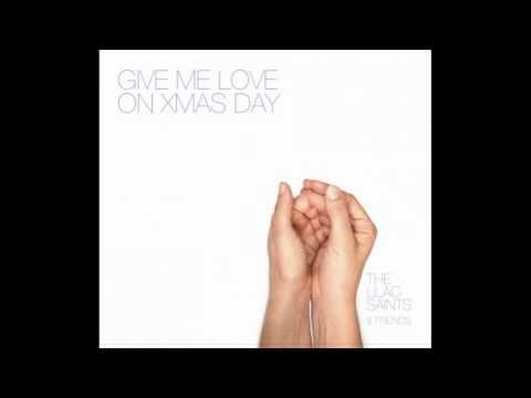 Give Me Love On Xmas Day - The Lilac Saints