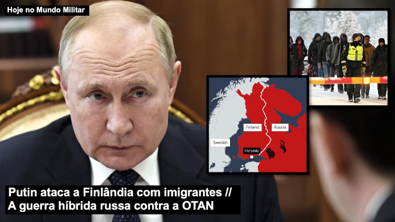 Putin ataca a Finlândia com imigrantes – A guerra híbrida russa contra a OTAN