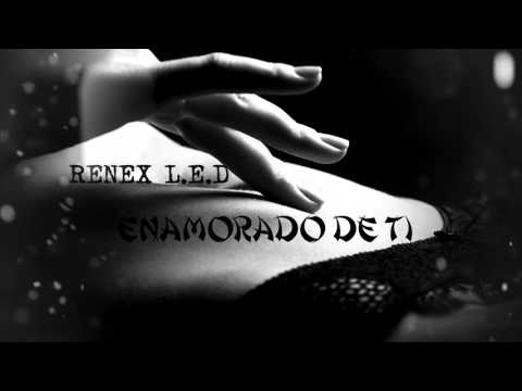 Renex - Enamorado De Ti | Audio Oficial | TRAP 2017