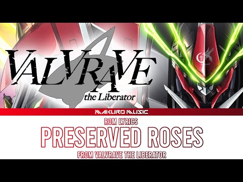 Valvrave the Liberator – Opening 1 Full 『 PRESERVED ROSES  』Lyrics