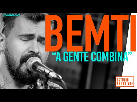 Bemti - A Gente Combina - Ao Vivo no Estúdio Showlivre 2019