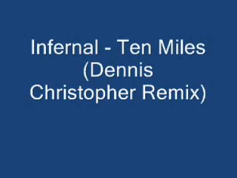 Infernal - Ten Miles (Dennis Christopher Remix)