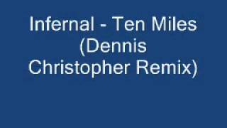 Infernal - Ten Miles (Dennis Christopher Remix)
