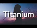 David Guetta - Titanium (Lyrics) ft. Sia David Guetta - Titanium (Lyrics) ft. Sia