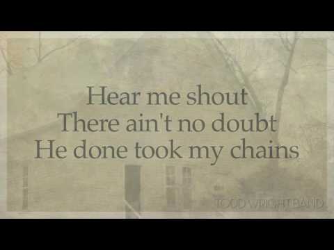 TOOK MY CHAINS - Todd Wright Band feat. Ross King (lyric video)