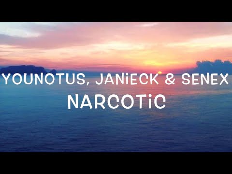 Younotus, Janieck & Senex - Narcotic Lyrics