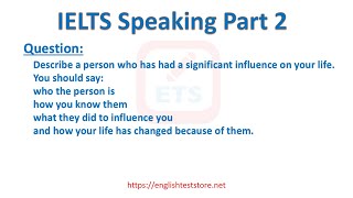 IELTS Speaking Part 2: Describe a person who has had a significant influence on your life.