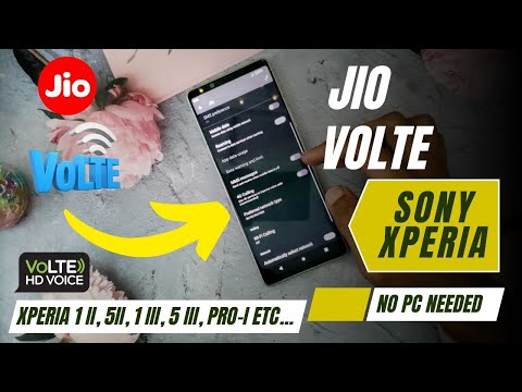 Activate 4G VoLTE on Sony Xperia 1 II, 5 II, 1 III, 10, 5 III etc.. for Jio VoLTE without Computer