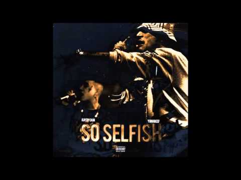 Kaydy Cain Ft. Yung Beef - So Selfish