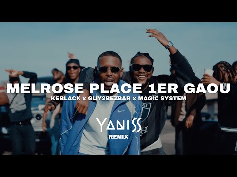 Keblack x Guy2bezbar x Magic System - Melrose Place 1er Gaou (YANISS Remix)