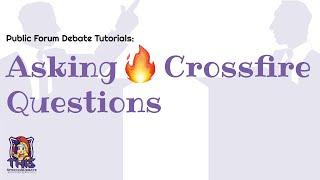 Public Forum Debate | How to Ask Good Crossfire Questions
