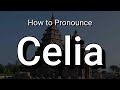 Celia - Pronunciation and Meaning