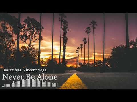 Never Be Alone - Basixx feat. Vincent Vega