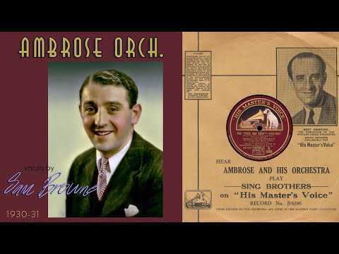 1931, Ambrose Orch,  Sam Browne vocals, I'm Gonna Get You, Yes Yes, Free and Easy, Little Girl, HD