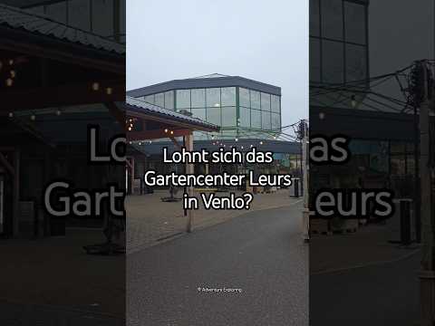 Lohnt sich das Gartencenter Leurs in Venlo?