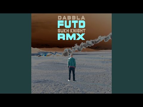 F.U.T.D (Sukh Knight Remix)